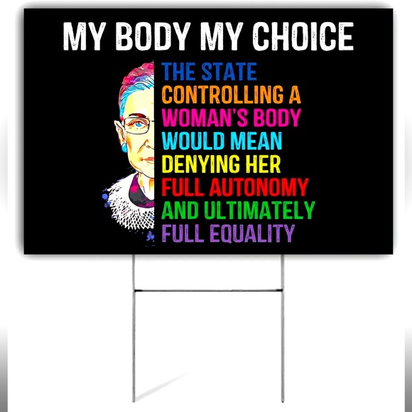 Other - “My Body My Choice” Ruth Bader Ginsburg Weatherproof Yard Sign - Brand New